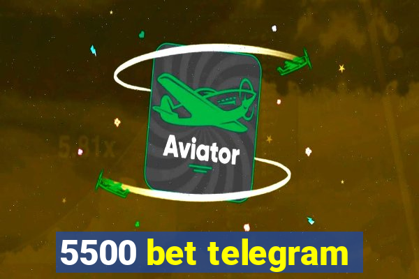 5500 bet telegram